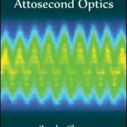 Fundamentals of Attosecond Optics Fundamentals of Attosecond Optics