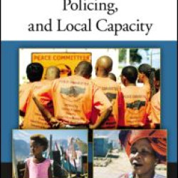 Security Governance, Policing, and Local Capacity Security Governance, Policing, and Local Capacity