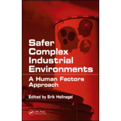 Safer Complex Industrial Environments Safer Complex Industrial Environments