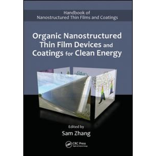 Organic Nanostructured Thin Film Devices and Coatings for Clean Energy Organic Nanostructured Thin Film Devices and Coatings for Clean Energy