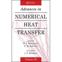 Advances in Numerical Heat Transfer, Volume 3 Advances in Numerical Heat Transfer, Volume 3