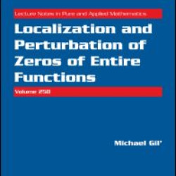 Localization and Perturbation of Zeros of Entire Functions Localization and Perturbation of Zeros of Entire Functions