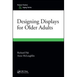 Designing Displays for Older Adults Designing Displays for Older Adults