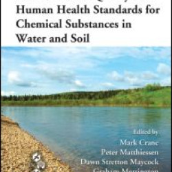 Derivation and Use of Environmental Quality and Human Health Standards for Chemical Substances in Water and Soil Derivation and Use of Environmental Quality and Human Health Standards for Chemical Substances in Water and Soil