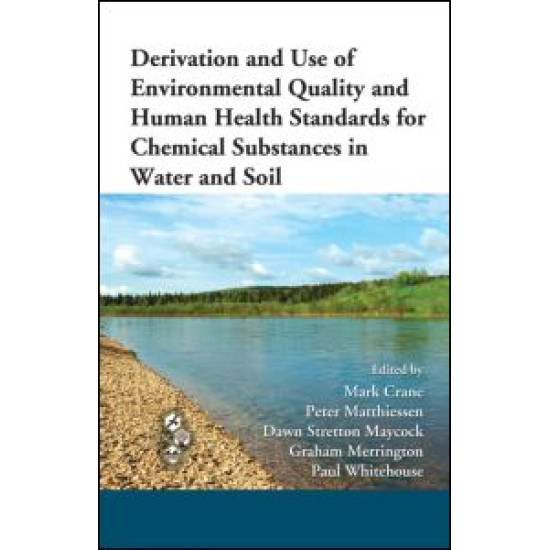 Derivation and Use of Environmental Quality and Human Health Standards for Chemical Substances in Water and Soil Derivation and Use of Environmental Quality and Human Health Standards for Chemical Substances in Water and Soil