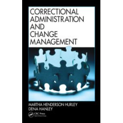 Correctional Administration and Change Management Correctional Administration and Change Management