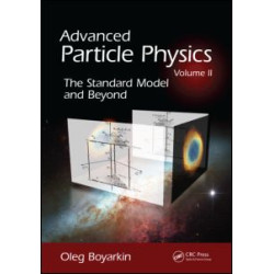 Advanced Particle Physics Volume II Advanced Particle Physics Volume II