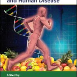Nutrition, Epigenetic Mechanisms, and Human Disease Nutrition, Epigenetic Mechanisms, and Human Disease