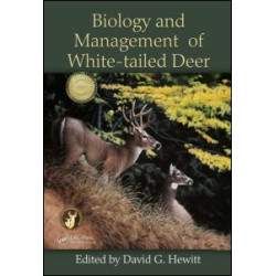 Biology and Management of White-tailed Deer Biology and Management of White-tailed Deer