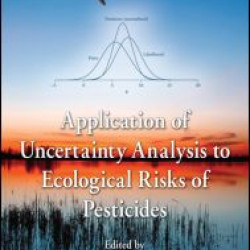 Application of Uncertainty Analysis to Ecological Risks of Pesticides Application of Uncertainty Analysis to Ecological Risks of Pesticides