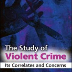 The Study of Violent Crime The Study of Violent Crime