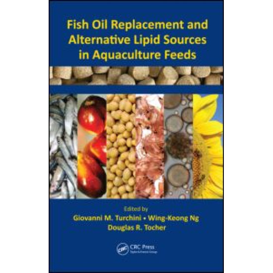 Fish Oil Replacement and Alternative Lipid Sources in Aquaculture Feeds Fish Oil Replacement and Alternative Lipid Sources in Aquaculture Feeds