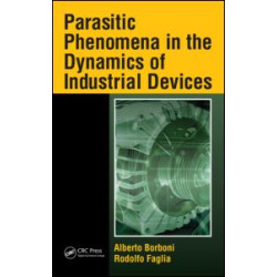 Parasitic Phenomena in the Dynamics of Industrial Devices Parasitic Phenomena in the Dynamics of Industrial Devices