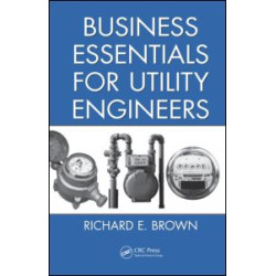 Business Essentials for Utility Engineers Business Essentials for Utility Engineers