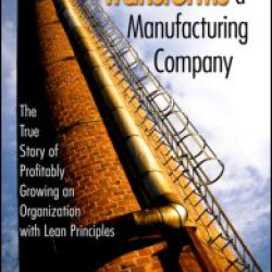 Mr. Lean Buys and Transforms a Manufacturing Company Mr. Lean Buys and Transforms a Manufacturing Company