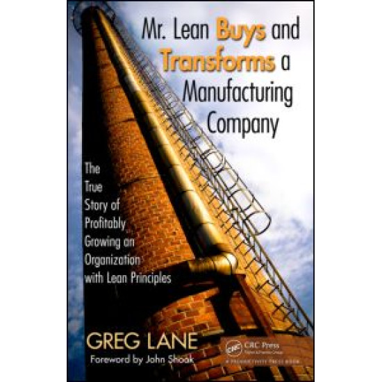 Mr. Lean Buys and Transforms a Manufacturing Company Mr. Lean Buys and Transforms a Manufacturing Company