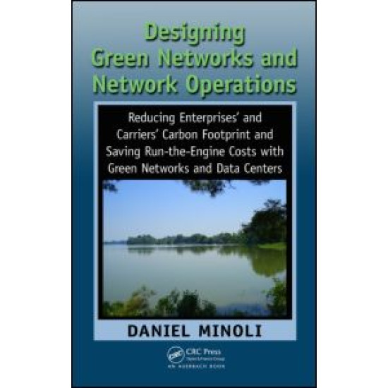 Designing Green Networks and Network Operations Designing Green Networks and Network Operations