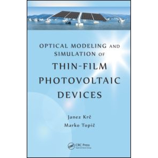 Optical Modeling and Simulation of Thin-Film Photovoltaic Devices Optical Modeling and Simulation of Thin-Film Photovoltaic Devices