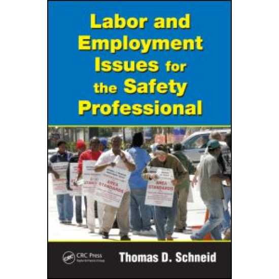 Labor and Employment Issues for the Safety Professional Labor and Employment Issues for the Safety Professional