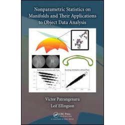 Nonparametric Statistics on Manifolds and Their Applications to Object Data Analysis Nonparametric Statistics on Manifolds and Their Applications to Object Data Analysis