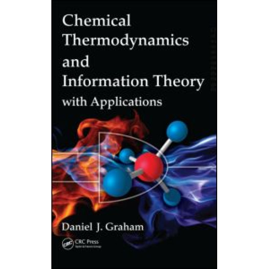 Chemical Thermodynamics and Information Theory with Applications Chemical Thermodynamics and Information Theory with Applications