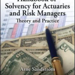 Handbook of Solvency for Actuaries and Risk Managers Handbook of Solvency for Actuaries and Risk Managers