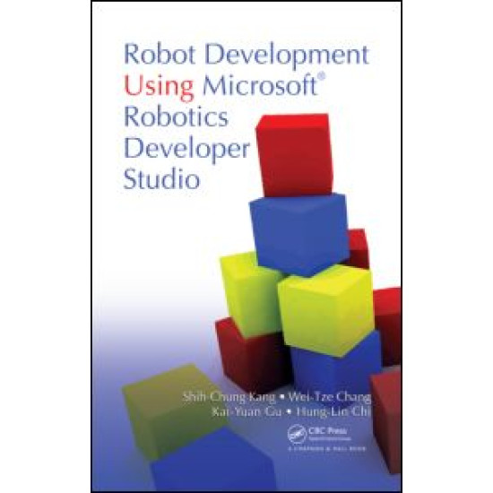 Robot Development Using Microsoft Robotics Developer Studio Robot Development Using Microsoft Robotics Developer Studio