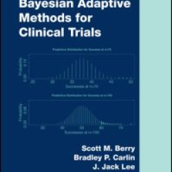 Bayesian Adaptive Methods for Clinical Trials Bayesian Adaptive Methods for Clinical Trials