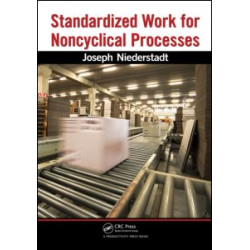 Standardized Work for Noncyclical Processes Standardized Work for Noncyclical Processes