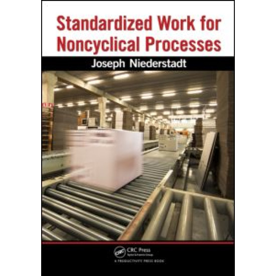 Standardized Work for Noncyclical Processes Standardized Work for Noncyclical Processes
