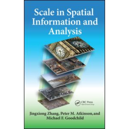 Scale in Spatial Information and Analysis Scale in Spatial Information and Analysis