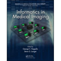 Informatics in Medical Imaging Informatics in Medical Imaging