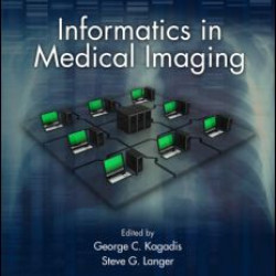Informatics in Medical Imaging Informatics in Medical Imaging
