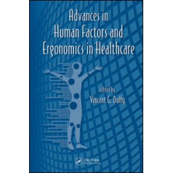 Advances in Human Factors and Ergonomics in Healthcare Advances in Human Factors and Ergonomics in Healthcare