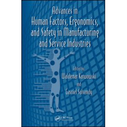 Advances in Human Factors, Ergonomics, and Safety in Manufacturing and Service Industries Advances in Human Factors, Ergonomics, and Safety in Manufacturing and Service Industries