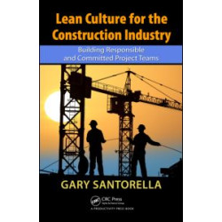 Lean Culture for the Construction Industry Lean Culture for the Construction Industry