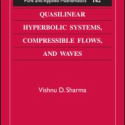 Quasilinear Hyperbolic Systems, Compressible Flows, and Waves Quasilinear Hyperbolic Systems, Compressible Flows, and Waves
