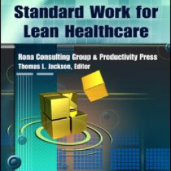 Standard Work for Lean Healthcare Standard Work for Lean Healthcare