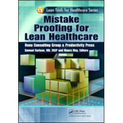 Mistake Proofing for Lean Healthcare Mistake Proofing for Lean Healthcare