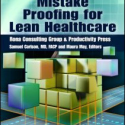 Mistake Proofing for Lean Healthcare Mistake Proofing for Lean Healthcare