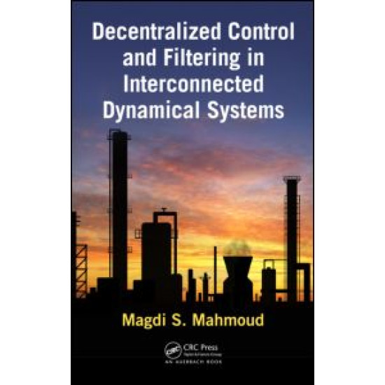 Decentralized Control and Filtering in Interconnected Dynamical Systems Decentralized Control and Filtering in Interconnected Dynamical Systems