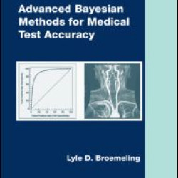 Advanced Bayesian Methods for Medical Test Accuracy Advanced Bayesian Methods for Medical Test Accuracy