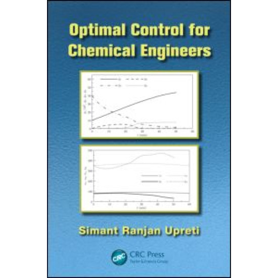Optimal Control for Chemical Engineers Optimal Control for Chemical Engineers