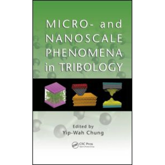 Micro- and Nanoscale Phenomena in Tribology Micro- and Nanoscale Phenomena in Tribology