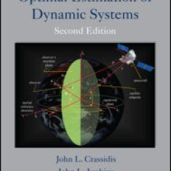 Optimal Estimation of Dynamic Systems Optimal Estimation of Dynamic Systems