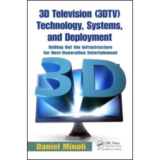 3D Television (3DTV) Technology, Systems, and Deployment 3D Television (3DTV) Technology, Systems, and Deployment