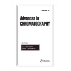Advances in Chromatography, Volume 49 Advances in Chromatography, Volume 49
