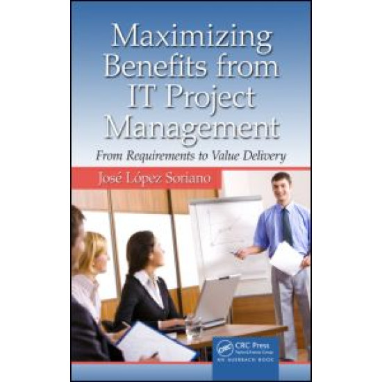 Maximizing Benefits from IT Project Management Maximizing Benefits from IT Project Management