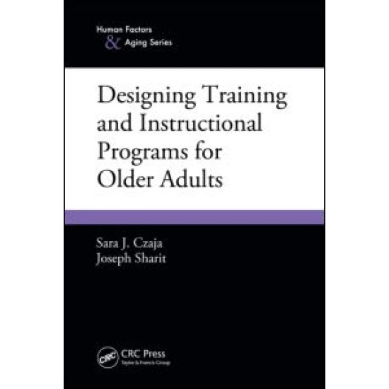 Designing Training and Instructional Programs for Older Adults Designing Training and Instructional Programs for Older Adults