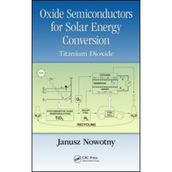 Oxide Semiconductors for Solar Energy Conversion Oxide Semiconductors for Solar Energy Conversion